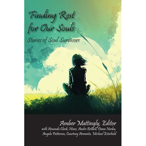 Finding Rest for Our Souls: Stories of Soul Survivors - Paperback