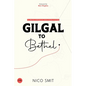 Gilgal To Bethel: a daily advance into holy living - Paperback