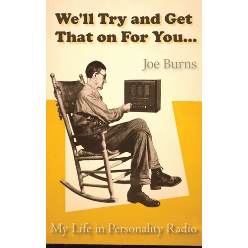 We'll Try and Get That on for You: My Life in Personality Radio - Hardcover