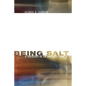 Being Salt: A Theology of an Ordered Church - Paperback