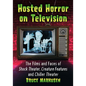 Hosted Horror on Television: The Films and Faces of Shock Theater, Creature Features and Chiller Theater - Paperback