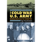 Cold War U.S. Army: Building Deterrence for Limited War - Hardcover