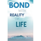 Bond with Reality of Life - Paperback