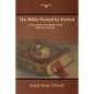 The Bible Period by Period: A Manual for the Study of the Bible by Periods - Paperback