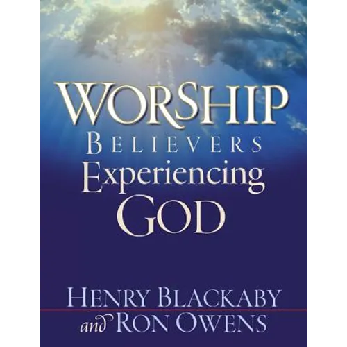 Worship: Believers Experiencing God - Paperback