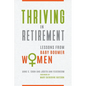 Thriving in Retirement: Lessons from Baby Boomer Women - Hardcover