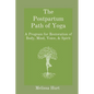 The Postpartum Path of Yoga: A Program for Restoration of Body, Mind, Voice, & Spirit - Paperback