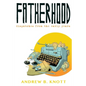 Fatherhood: Dispatches From the Early Years - Paperback