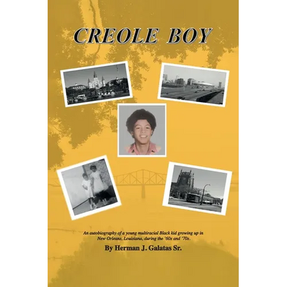 Creole Boy: An autobiography of a young multiracial Black kid growing up in New Orleans, Louisiana, during the '60s and '70s - Paperback