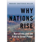 Why Nations Rise: Narratives and the Path to Great Power - Paperback