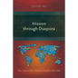 Mission through Diaspora: The Case of the Chinese Church in the USA - Paperback