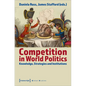 Competition in World Politics: Knowledge, Strategies, and Institutions - Paperback