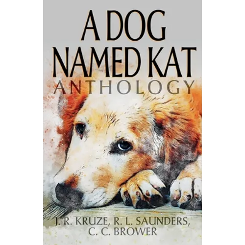 A Dog Named Kat Anthology - Paperback