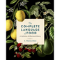 The Complete Language of Food: A Definitive and Illustrated History - Hardcover