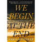 We Begin at the End - Library Binding