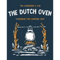 The Dutch Oven Cookbook for Camping Chef: Over 300 fun, tasty, and easy to follow Campfire recipes for your outdoors family adventures. Enjoy cooking - Paperback