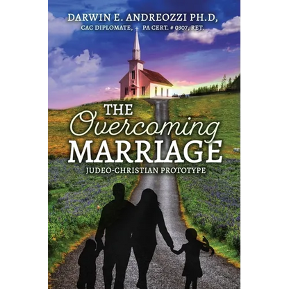 The Overcoming Marriage: Judeo-Christian Prototype - Paperback