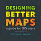Designing Better Maps: A Guide for GIS Users - Paperback