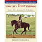 Simplify Your Riding: Step-by-Step Techniques to Improve Your Riding Skills - Paperback