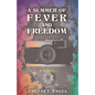 A Summer of Fever and Freedom - Paperback