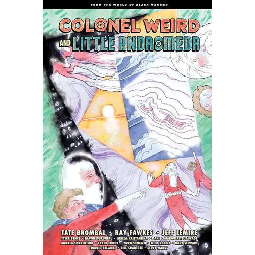 Colonel Weird and Little Andromeda: From the World of Black Hammer - Hardcover