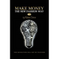 Make Money The New Fashion Way 2.0: This Revolution Will Not Be Televised - Paperback