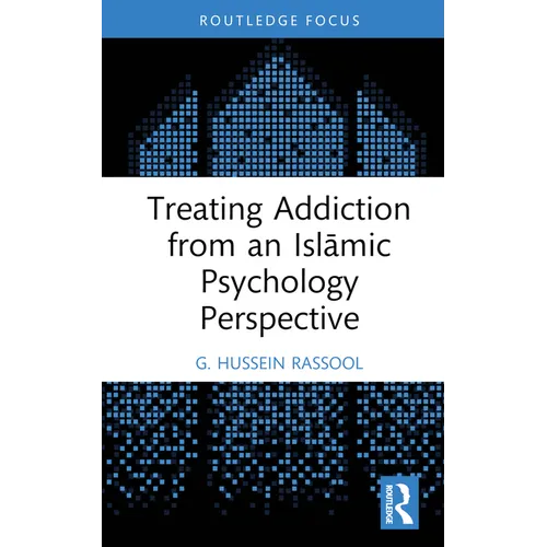 Treating Addiction from an Islāmic Psychology Perspective - Hardcover