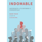 Indomable: Anteponte a tu entorno y conquístalo - Paperback