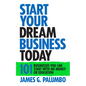 Start Your Dream Business Today: Businesses You Can Start with No Money or Education - Hardcover