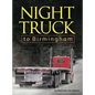 Night Truck to Birmingham: an autobiography - Hardcover