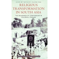 Religious Transformation in South Asia: The Meanings of Conversion in Colonial Punjab - Hardcover