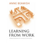 Learning from Work: Designing Organizations for Learning and Communication - Paperback