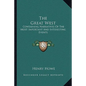 The Great West: Containing Narratives of the Most Important and Interesting Events - Paperback