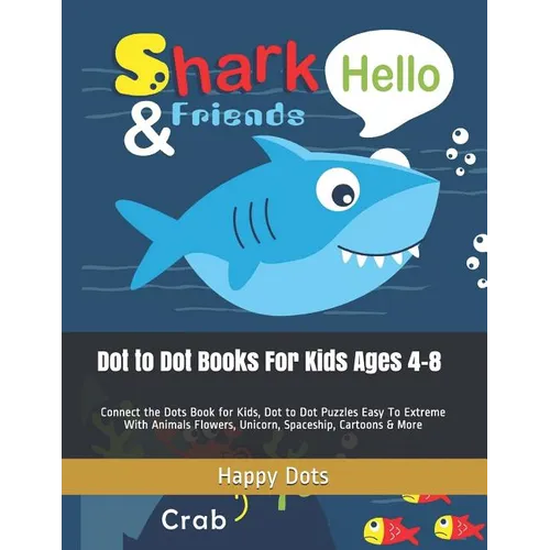 Dot to Dot Books For Kids Ages 4-8: Connect the Dots Book for Kids, Dot to Dot Puzzles Easy To Extreme With Animals Flowers, Unicorn, Spaceship, Carto - Paperback