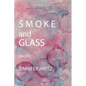 Smoke and Glass - Paperback