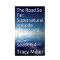 The Road So Far: Supernatural episode poems, Vol. 3: Season 4 - Paperback