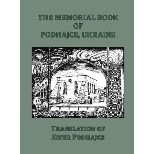 The Memorial Book of Podhajce, Ukraine - Translation of Sefer Podhajce - Hardcover
