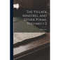 The Village Minstrel, and Other Poems, Volumes 1-2 - Paperback