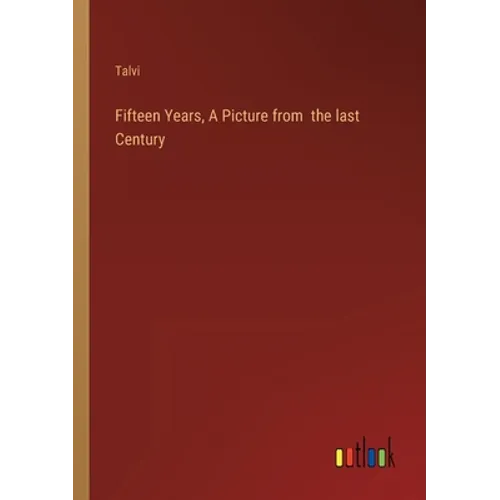 Fifteen Years, A Picture from the last Century - Paperback