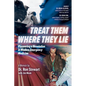 Treat Them Where They Lie: Pioneering a Revolution in Modern Emergency Medicine - Paperback
