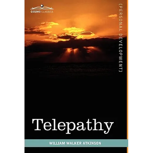 Telepathy: Its Theory, Facts, and Proof - Paperback
