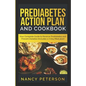 Prediabetes Action Plan and Cookbook: Your Complete Guide to Reverse Prediabetes (Includes a 7-Day Meal Plan) - Paperback
