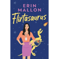 Flirtasaurus - Paperback