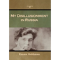 My Disillusionment in Russia - Hardcover
