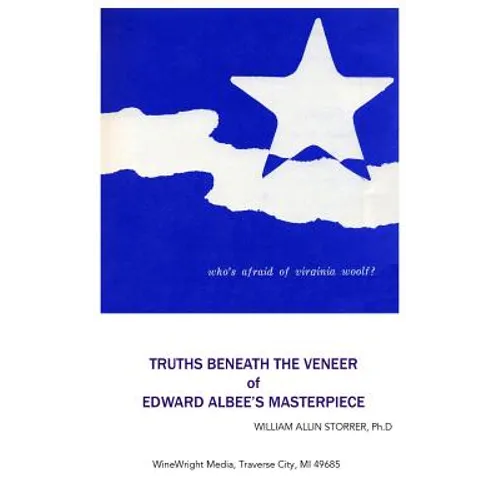 Who's Afraid of Virginia Woolf?: Truths Beneath the Veneer of Edward Albee's Masterpiece - Paperback