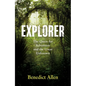Explorer: The Quest for Adventure and the Great Unknown - Hardcover