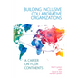 Building Inclusive Collaborative Organizations: A Career on Four Continents - Paperback