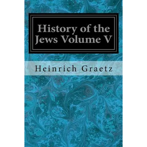 History of the Jews Volume V - Paperback