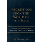 Inscriptions from the World of the Bible: A Reader and Introduction to Old Northwest Semitic - Hardcover
