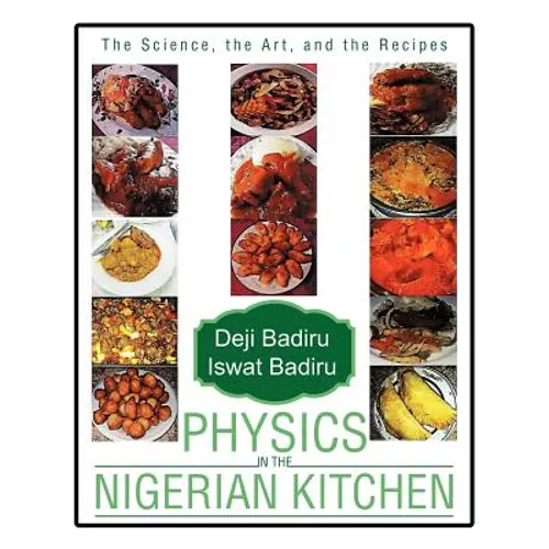 Physics in the Nigerian Kitchen: The Science, the Art, and the Recipes - Paperback